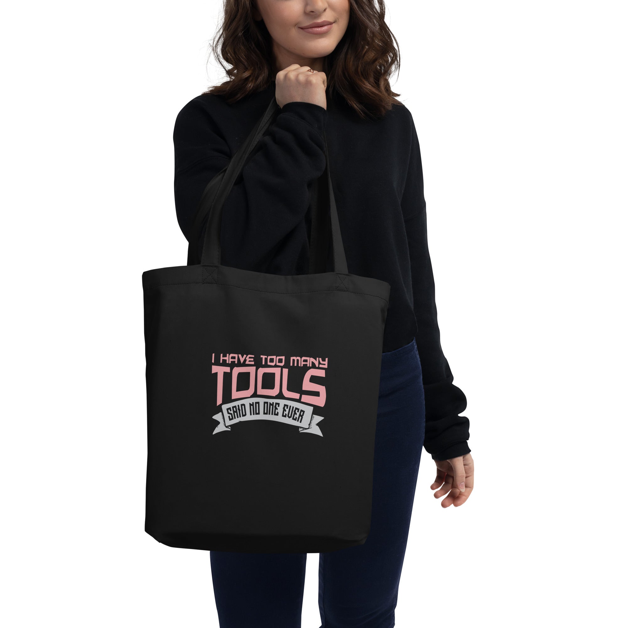 Too Many Tools Eco Tote Bag