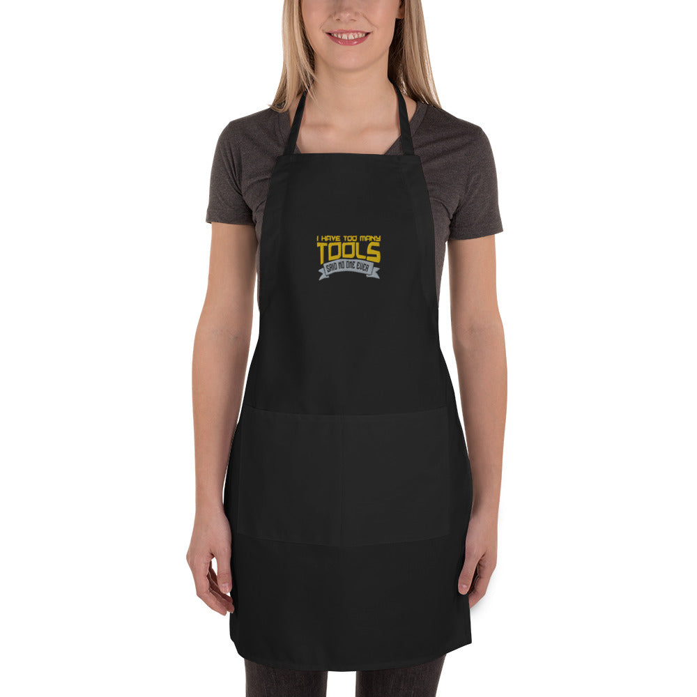 Too Many Tools Embroidered Apron