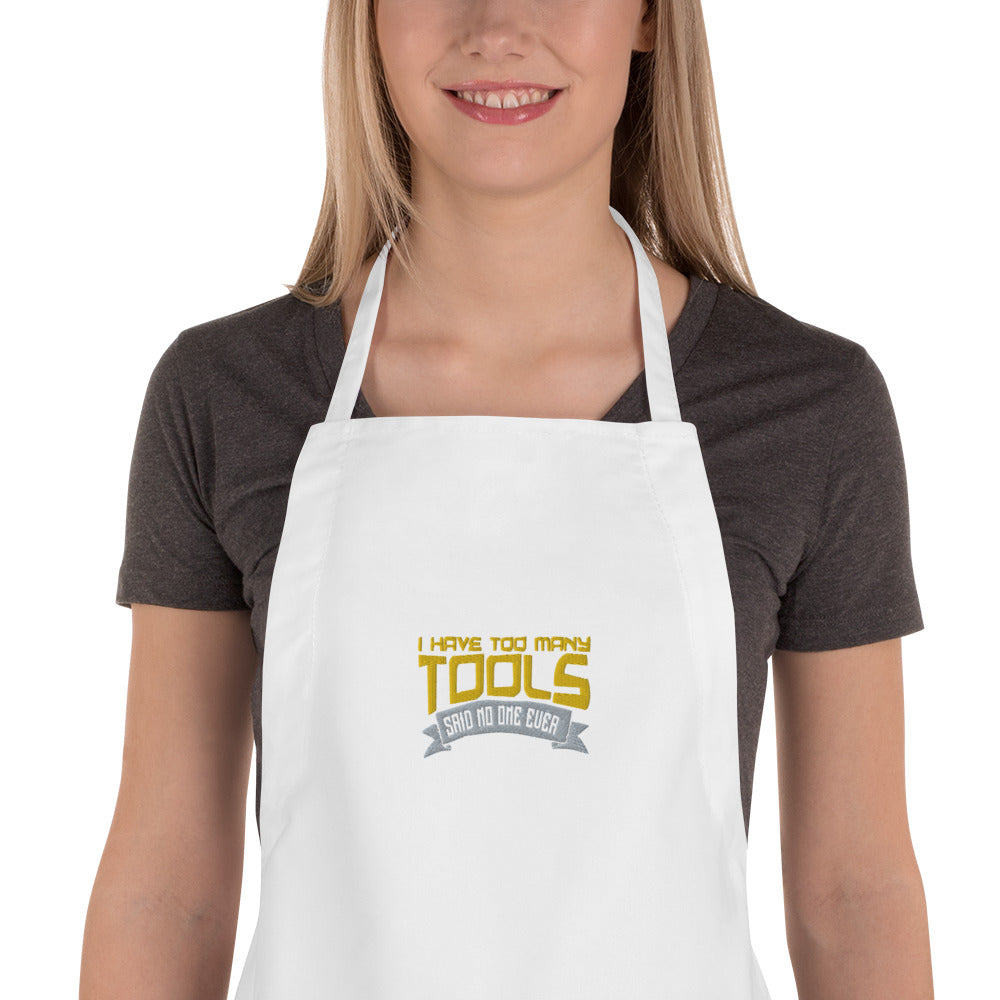 Too Many Tools Embroidered Apron