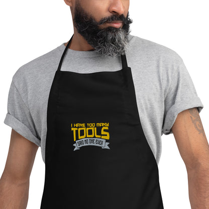 Too Many Tools Embroidered Apron