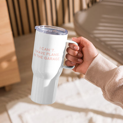 I Have Plans Travel mug with a handle
