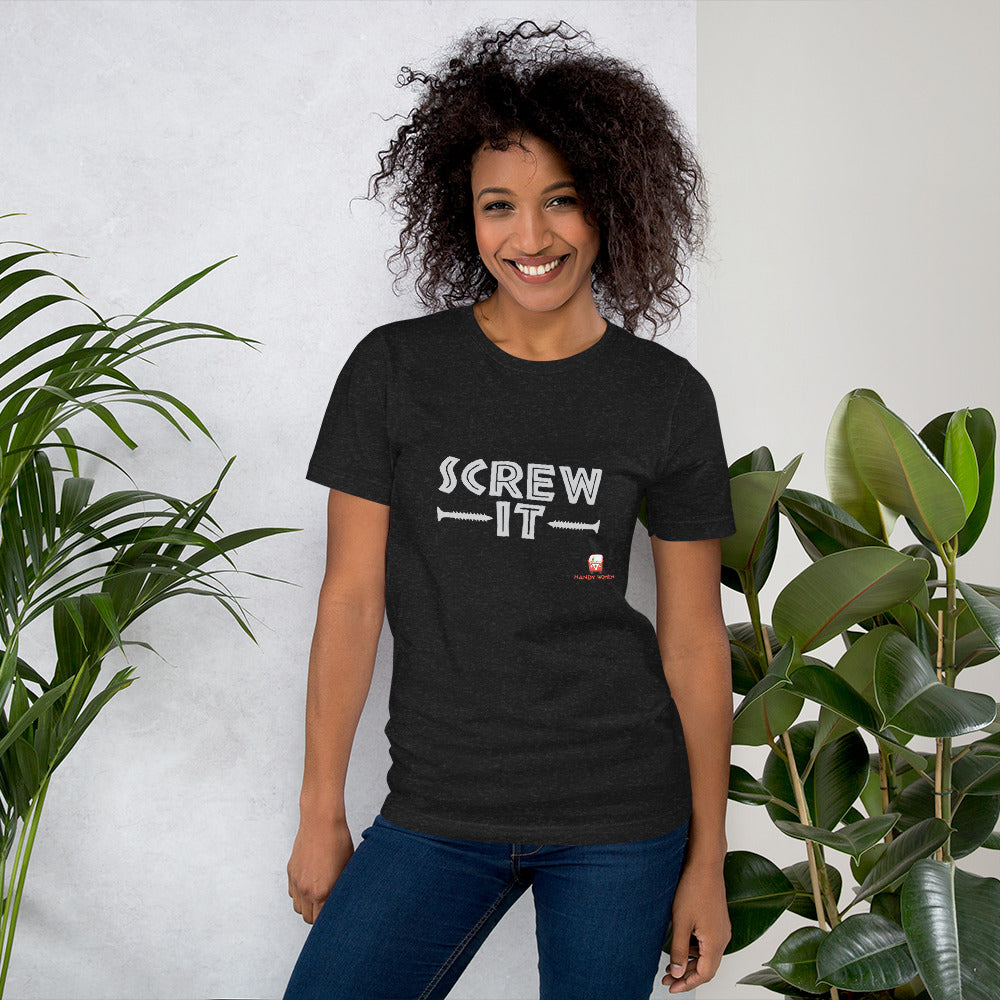 Screw It Unisex t-shirt