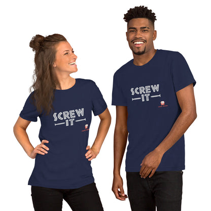 Screw It Unisex t-shirt